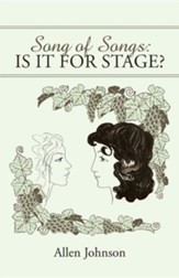 Song of Songs: Is It for Stage?