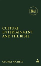 Culture, Entertainment, and the  Bible