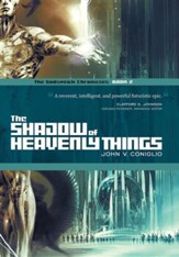 The Shadow of Heavenly Things: Book 2 of the Godspeak Chronicles