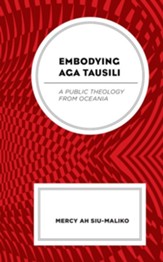 Embodying Aga Tausili: A Public Theology from Oceania