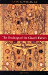 The Teachings of the Church Fathers
