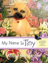 My Name Is Tiny: A Children's Devotional about Fitting In