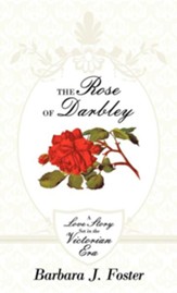 The Rose of Darbley: A Love Story Set in the Victorian Era