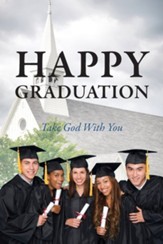 Happy Graduation: Take God with You