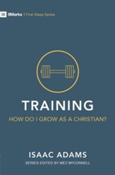 Training: How Do I Grow as a Christian ?