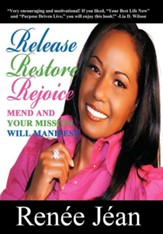 Release Restore Rejoice: Mend and Your Mission Will Manifest