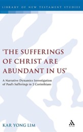 'The Sufferings of Christ Are Abundant in Us': A Narrative Dynamics Investigation of Paula S Sufferings in 2 Corinthians
