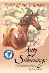Spirit of the War Horse; Kitty Silverwings, an Appaloosa Story