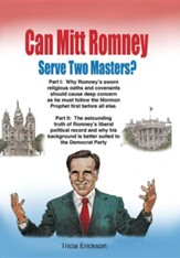 Can Mitt Romney Serve Two Masters?: The Mormon Church Versus the Office of the Presidency of the United States of America