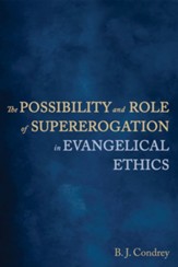 The Possibility and Role of Supererogation in Evangelical Ethics