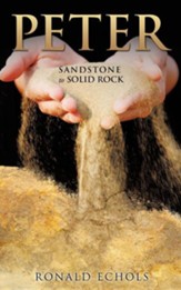 Peter: Sandstone to Solid Rock