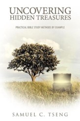 Uncovering Hidden Treasures: Practical Bible Study Methods by Example