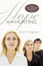 Hope for the Hurting: A Personal Account of Overcoming Abuse and Betrayal and Gaining the Victory