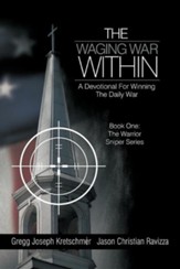 The Waging War Within-A Devotional for Winning the Daily War