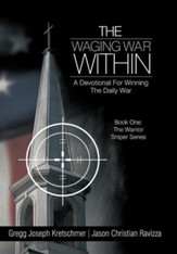 The Waging War Within-A Devotional for Winning the Daily War