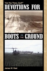 Devotions for Boots on the Ground: Are You There, God?