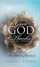 Give God Thanks in All Things