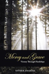 Mercy and Grace: Victory Through Hardships
