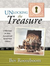 Unlocking the Treasure: A Bible Study for Moms Entrusted with Special-Needs Children