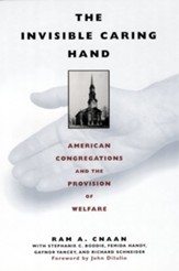 The Invisible Caring Hand: American Congregations and the Provision of Welfare