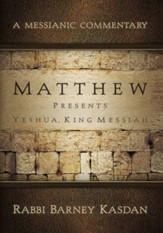 Matthew Presents Yeshua, King Messiah