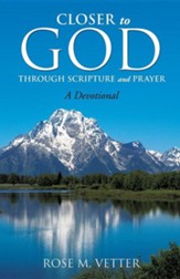 Closer to God Through Scripture and Prayer