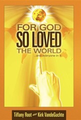 For God So Loved the World: ...and Everyone in It