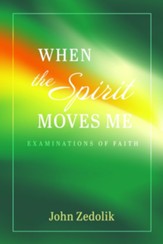 When the Spirit Moves Me: Examinations of Faith