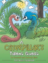 A Caterpillar's Talent Quest: Be Yourself and Nobody Else!