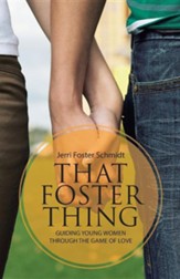 That Foster Thing: Guiding Young Women Through the Game of Love