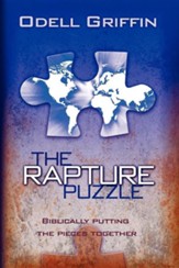 The Rapture Puzzle: Biblically Putting the Pieces Together