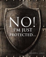 No! I'm Just Protected....