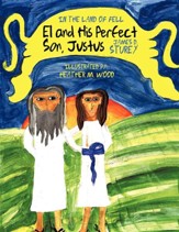 El and His Perfect Son, Justus: In the Land of Fell