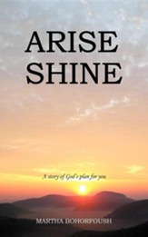 Arise Shine: A Story of God's Plan for You
