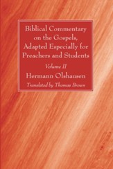 Biblical Commentary on the Gospels, Adapted Especially for Preachers and Students, Volume II
