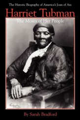 Harriet Tubman: The Moses of Her  People