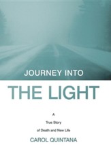 Journey Into the Light: A True Story of Death and New Life