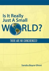 Is It Really Just a Small World?: There Are No Coincidences!