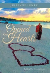 Opened Our Hearts: Building Our Extended Family