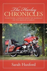 The Harley Chronicles: Everything I Learned about My Marriage on the Back of a Harley