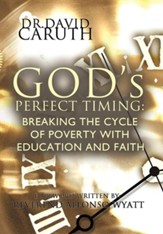 God's Perfect Timing: Breaking the Cycle of Poverty with Education and Faith