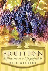 Fruition - Reflections on a Life Grafted-In