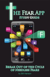 The Fear App Study Guide: Break Out of the Cycle of Needless Fears