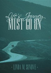 Life's Journey Must Go on