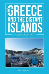 To Greece and the Distant Islands: A Journey of Faith