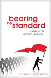Bearing the Standard: A Rallying Cry  to Uphold the Scriptures