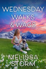 Wednesday Walks & Wags: An Uplifting Womens Fiction Novel of Friendship and Rescue Dogs