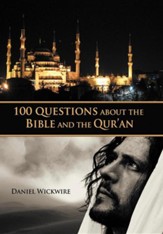 100 Questions about the Bible and the Qur'an