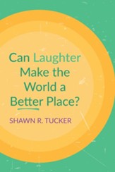 Can Laughter Make the World a Better Place?