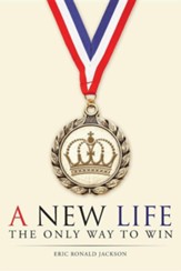 A New Life: The Only Way to Win